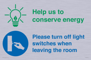 Help us to conserve energy - Turn off light switches when leaving the room